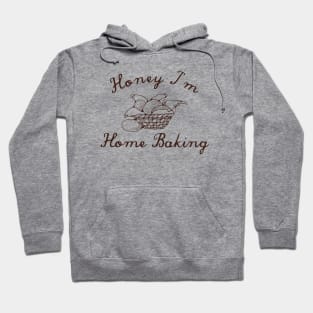 Honey I'm Home Baking Hoodie